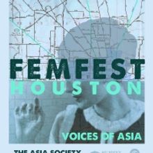 Mildred's Umbrella Theater Co And Asia Society Texas Center Present FEMFEST HOUSTON: 