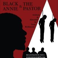 Towne Street Theatre to Stage BLACK ANNIE AND THE PASTOR