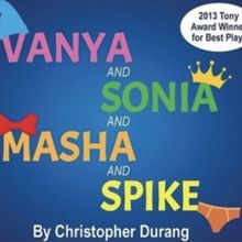 Spotlight: VANYA AND SONIA AND MASHA AND SPIKE at The Cary Arts Center