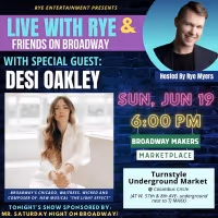 Desi Oakley to Join LIVE WITH RYE & FRIENDS ON BROADWAY This Week