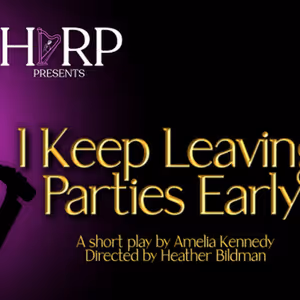 HARP Theatricals to Bring I KEEP LEAVING PARTIES EARLY To The Rat's Inaugural…