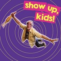 Show Up, Kids! Online LIVE! Continues Next Week