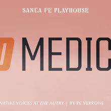 BAD MEDICINE to Make World Premiere at Santa Fe Playhouse