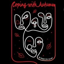 BWW Review: COPING WITH AUTUMN: A Hot Take on Mental Health at Arts For Lawrence
