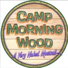 CAMP MORNING WOOD The Queer Musical Comedy Returns Live Off-Broadway