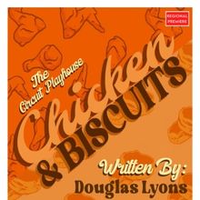 CHICKEN AND BISCUITS Comes to The Circuit Playhouse