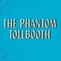 Hale Center Theater Orem To Produce THE PHANTOM TOLLBOOTH