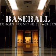 BASEBALL: ECHOES FROM THE BLEACHERS to Premiere on PBS