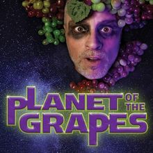 PLANET OF THE GRAPES to Make NYC Stage Debut at Under St. Marks