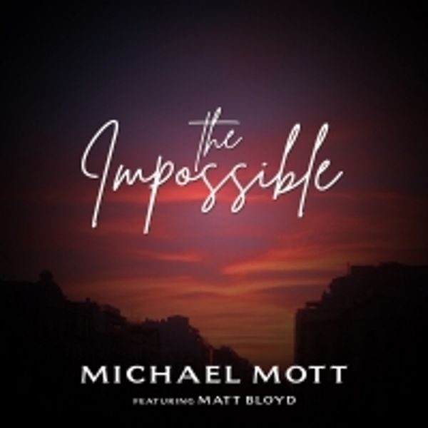 Michael Mott Releases New Single 'The Impossible' Featuring Matt Bloyd - Cabaret Theater Video