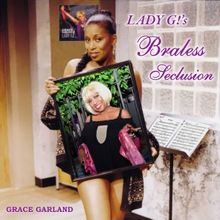 Album Review: Diva Grace Garland Burns Her Bra For All To Hear On New Album LADY G!'S
