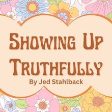 Student Blog: Showing Up Truthfully