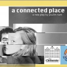 The Clemente Presents Youlim Nam's New Play A CONNECTED PLACE