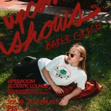 Baker Grace To Perform At The Legendary Viper Room, September 30