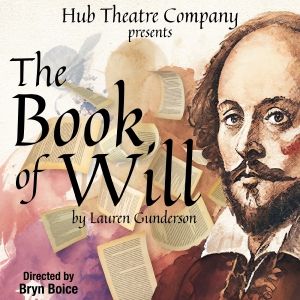 Bryn Boice Directs THE BOOK OF WILL With Hub Theatre
