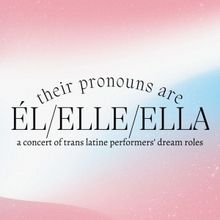 54 Below Presents THEIR PRONOUNS ARE EL/ ELLE/ ELLA