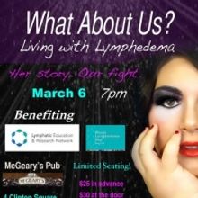WHAT ABOUT US: LIVING WITH LYMPHEDEMA Comes To Albany For One Night Only
