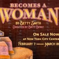 BECOMES A WOMAN World Premiere to Open at Mint Theater Company Next Week