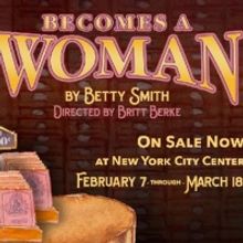 BECOMES A WOMAN World Premiere to Open at Mint Theater Company Next Week