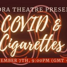 Aurora Theatre Presents COVID & CIGARETTES: A Collection Of Virtual 10-Minute Plays