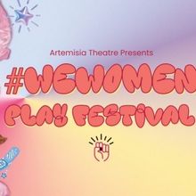 Artemisia Theatre to Present the WEWOMEN PLAY FESTIVAL in November