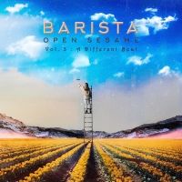 Barista Releases OPEN SESAME VOLUME 3