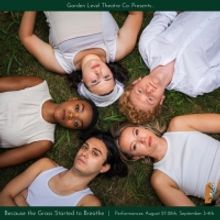 Tickets Now on Sale For The World Premiere of BECAUSE THE GRASS STARTED TO BREATHE