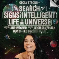 THE SEARCH FOR SIGNS OF INTELLIGENT LIFE IN THE UNIVERSE to Begin Performances Next…