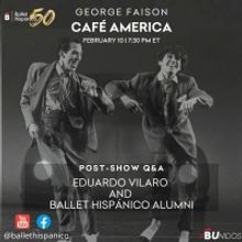 Ballet Hispánico's Watch Party Series Continues With George Faison's CAFE AMERICA