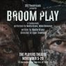 BROOM PLAY World Premiere is Coming to The Player's Theater
