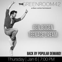 Ben Bogen will encore TEENAGE DREAM at The Green Room 42 with Special Guest Orfeh Joining Previous Guest Artists