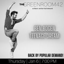 Ben Bogen will encore TEENAGE DREAM at The Green Room 42 with Special Guest Orfeh Joi