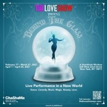 The Love Show Extends BEYOND THE GLASS Through April 24