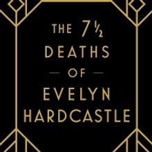 BWW Review: THE 7 1/2 DEATHS OF EVELYN HARDCASTLE by Stuart Turton