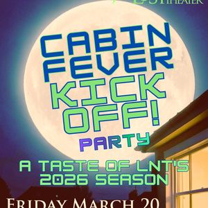Lost Nation Theater To Host Cabin Fever Kick-Off Party Previewing 2026 Season