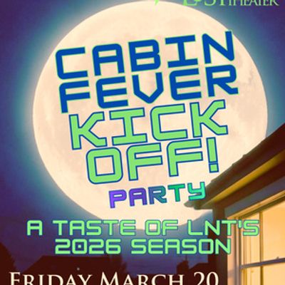 Lost Nation Theater To Host Cabin Fever Kick-Off Party Previewing 2026 Season
