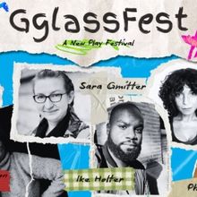 Lookingglass Reveals Plays and Creatives for its New Works Festival, GGLASSFEST