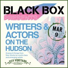 City Vineyard NYC Hosts WRITERS & ACTORS ON THE HUDSON From Black Box Studios