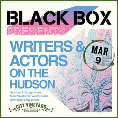 City Vineyard NYC Hosts WRITERS &amp; ACTORS ON THE HUDSON From Black Box Studios