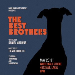 Quebec Premiere of THE BEST BROTHERS to be Presented by Born on a Raft Theatre in…