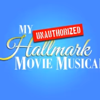 Legacy Theatre To Open Innovative One-Woman Show MY UNAUTHORIZED HALLMARK MOVIE…