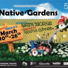 Hippodrome Theatre Presents NATIVE GARDENS