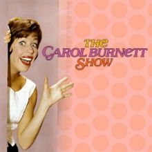 Shout! Factory TV Releases all 11 Seasons of the CAROL BURNETT SHOW