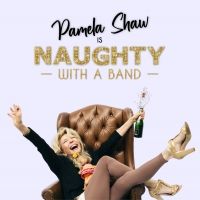 Pamela Shaw to Showcase Her Solo Show NAUGHTY WITH A BAND at APAP and Essex House