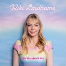 Riki Lindhome to Release First Solo Comedy Album 'No Worries if Not'