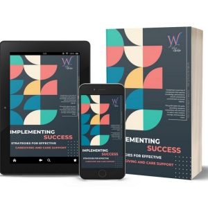 Wolfe and Wolfe Release IMPLEMENTING SUCCESS: STRATEGIES FOR EFFECTIVE CAREGIVING AND