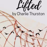 The Filigree Theatre Presents the World Premiere of LIFTED
