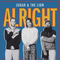 Judah & The Lion Release 'Alright' Video