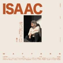Los Angeles' Isaac Watters Releases New Single 'Listen to the Wind'