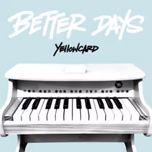 YELLOWCARD to Release BETTER DAYS (DELUXE EDITION) & New Song